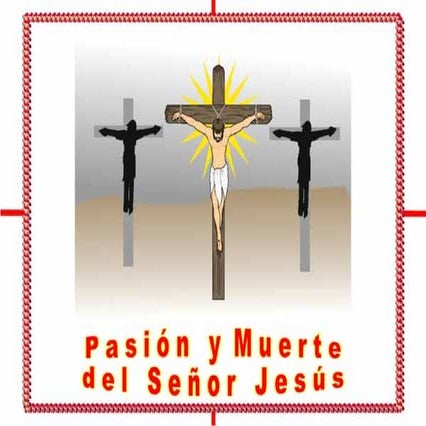 La pasion muerte y resurreccion de jesus el cristo. | PDF