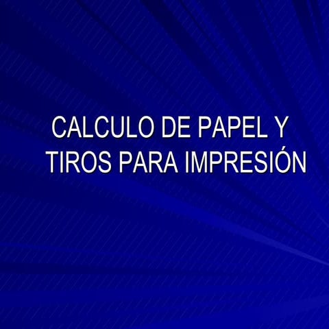 Pasos Para Calculo De Papel Y Tiros