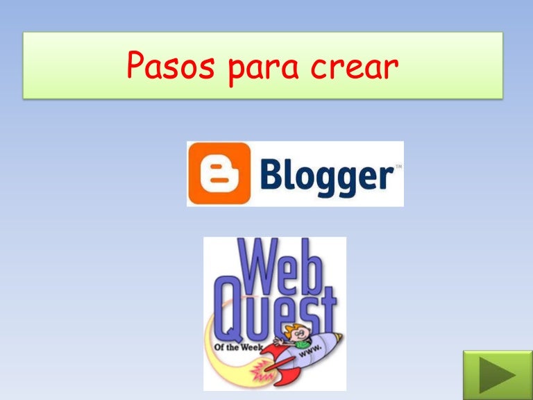 Pasos Para Crear Un Blog Y Una Webquest