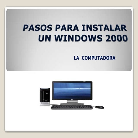 Pasos para instalar windows 2000 | PPTX