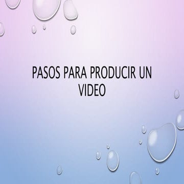 Pasos para producir un video
