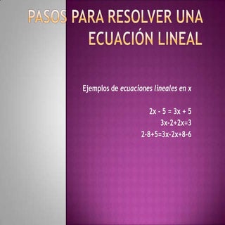 Pasos para resolver una ecuación li...