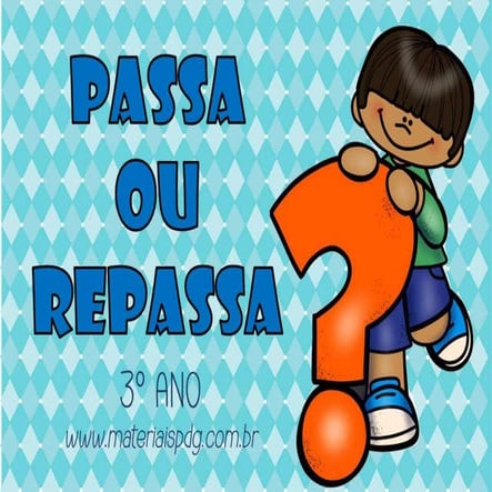 PASSA OU REPASSA - 3º ANO - MATERIAISPDG.ppsx
