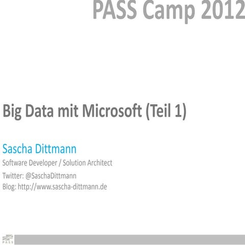 PASS Camp 2012 - Big Data mit Microsoft (Teil 1)