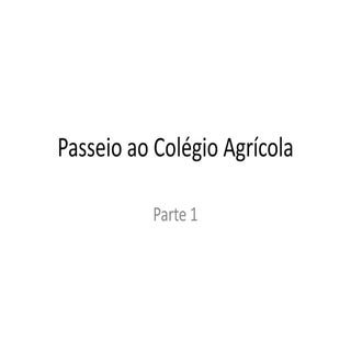 Passeio ao colégio agrícola
