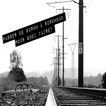 Passer de Scrum à Scrumban - pour quoi faire ?
