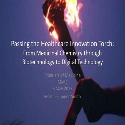 Passing the healthcare innovation torch: from medicinal chemistry, though bio...