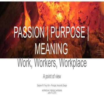 Passion Purpose Meaning - Best Practices in Workplace Design