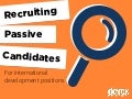 Recruiting Passive Candidates for International Development Positions