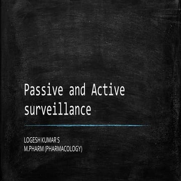 Passive and active surveillance