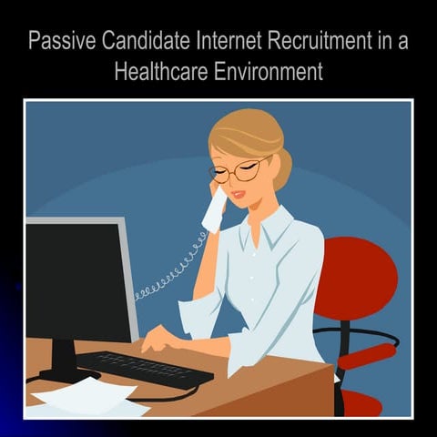 Healthcare Passive Candidate Internet Recruitment Training Healthcare