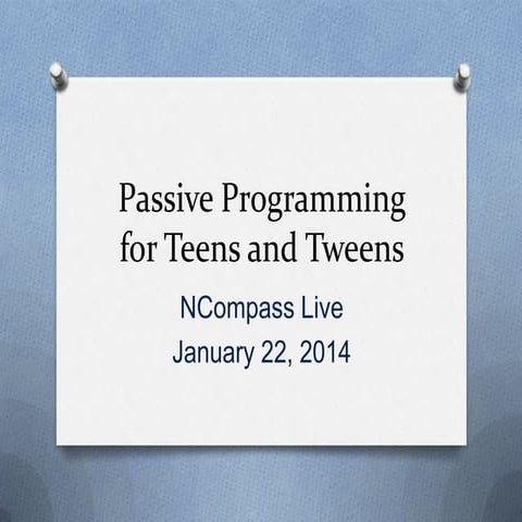 NCompass Live: Passive Programming for Teens and Tweens | PPTX