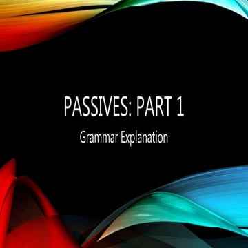 Passives  part 1