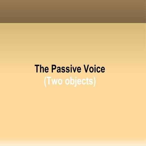 Passive Voice Two Objects