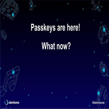 Passkeys are Here - Now What? - Introduction