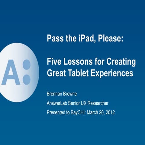 Pass the i pad please - 5 Lessons for Creating Great Tablet Experiences