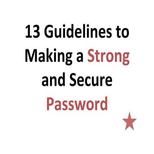 13 Guidelines to Making a Strong and Secure Password