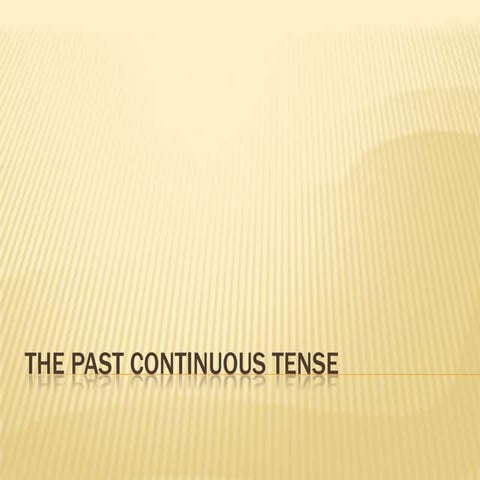The Past Continuous Tense