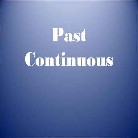 The Past Continuous Tense