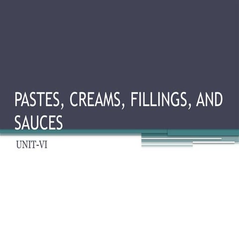 PASTES, CREAMS, FILLINGS, AND SAUCES.pptx