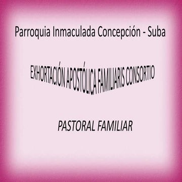 Familiaris consortio 1 iglesia y familia hoy | PPTX