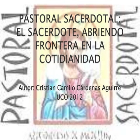 Pastoral sacerdotal el sacerdote abriendo frontera en la cotidianidad...