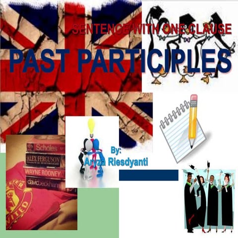 Sentence with One Clause: Past Participle