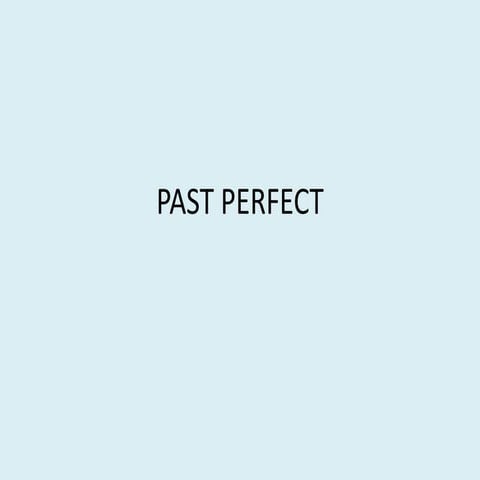 Past perfect