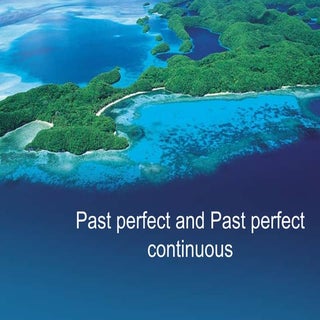 Past perfect and past perfect conti...