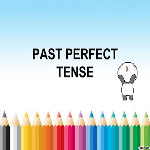 Past perfect tense