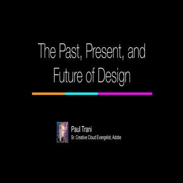 Understanding the Past and Present to Determine the Future of Design