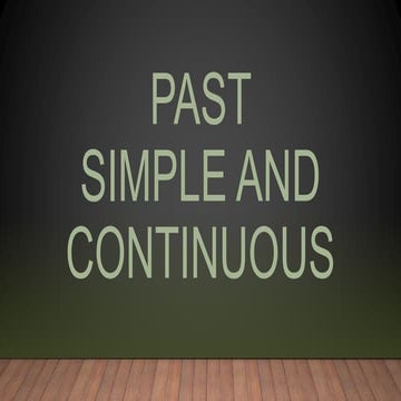Past Simple and Continuous