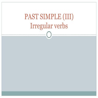 Past simple (iii)