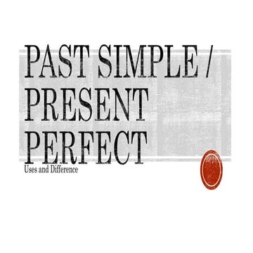 Past simple and Present Perfect Tense