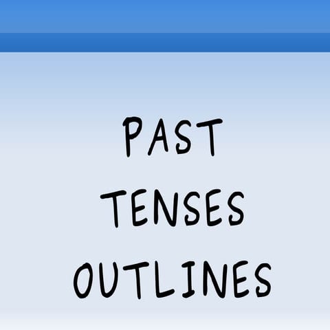 Past tenses outlines