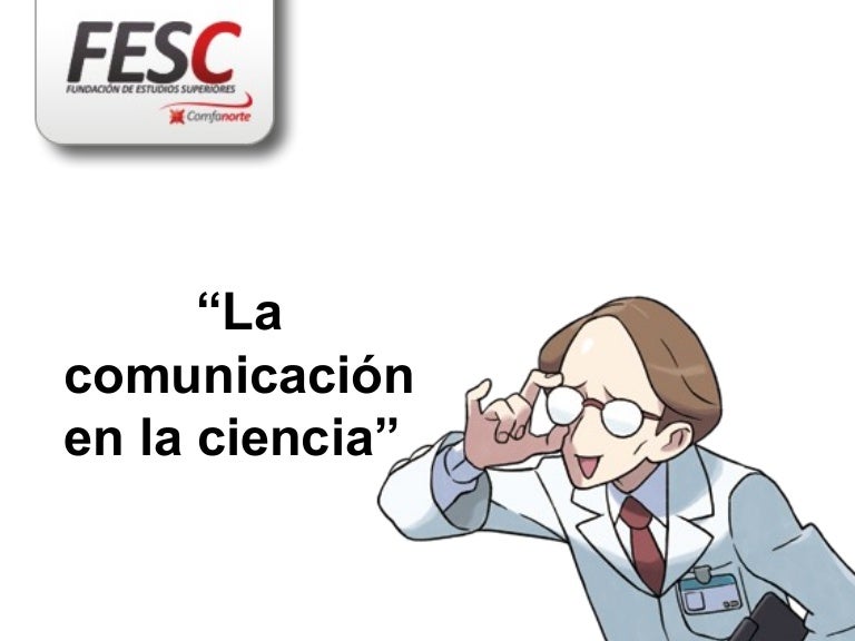 LA COMUNICACIÓN DE LA CIENCIA