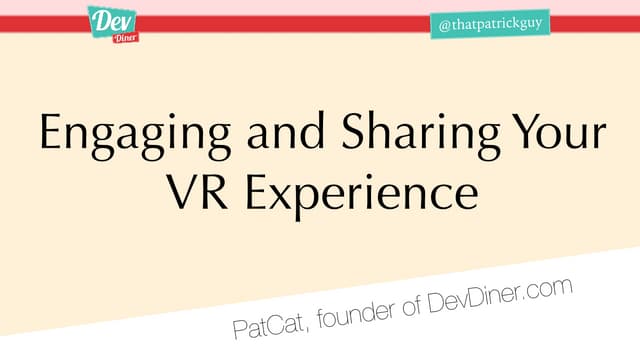 Engaging and sharing your VR experience
