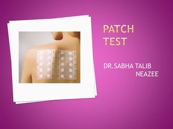 Patch test | PPTX | Skin and Dermatology | Diseases and Conditions