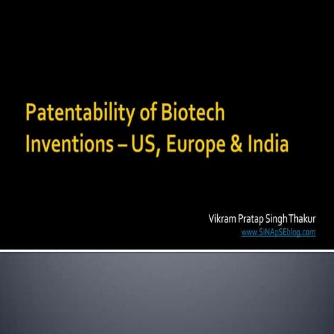 Patentability of biotech inventions   us, europe and india