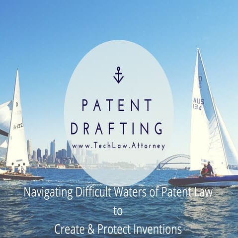 Patent Drafting and Writing Strong Patent Applications for Creating & Protect...