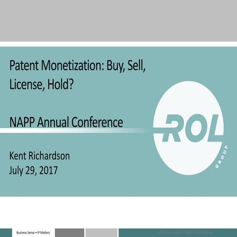 Patent Monetization: Buy, Sell, License, Hold?