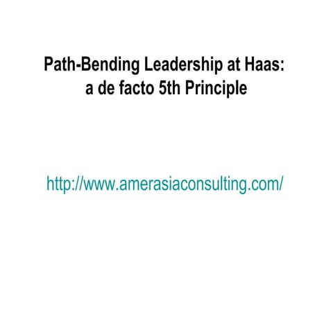 Path bending leadership at HAAS a de facto 5th principle
