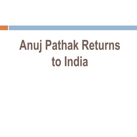 Pathak returns to india.pptx