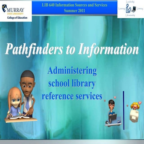 Pathfinders to Information