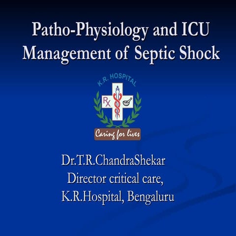 Patho Physiology And Icu Management Of Septic Shock