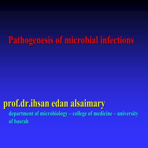 Pathogenesis of microbial infections dr. ihsan alsaimary