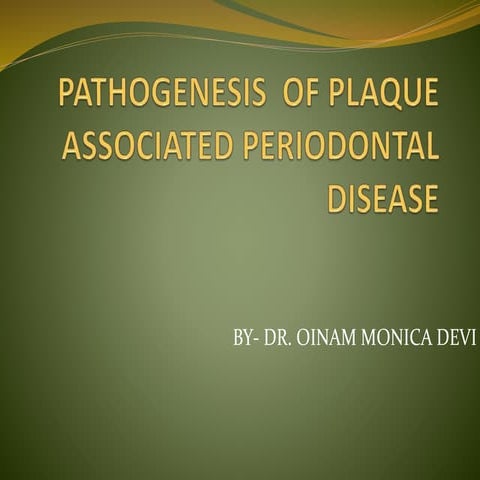 Pathogenesis of plaque associated periodontal disease