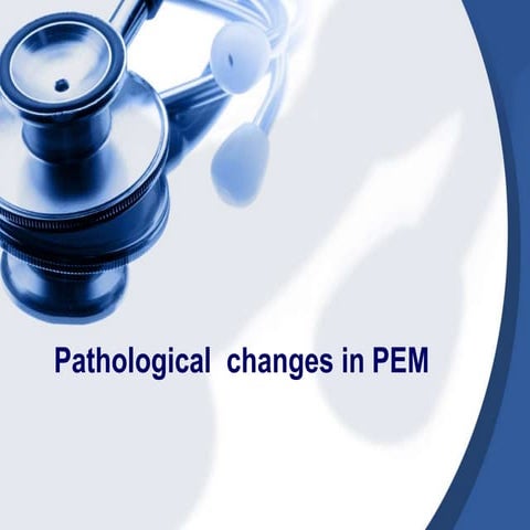 Pathological  changes in pem
