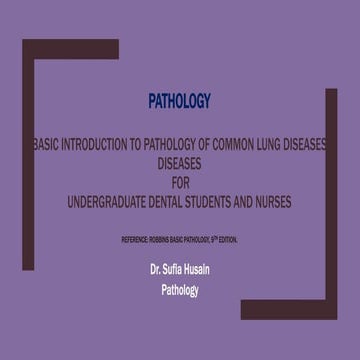 Pathology basic introduction to pathology of common lung diseases  for underg...