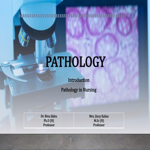 PATHOLOGY FOR NURSES INTRODUCTION.......